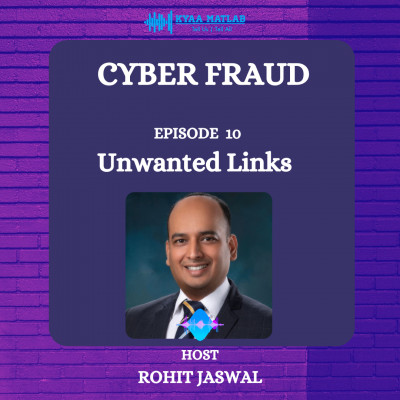 EPISODE 10 : UNWANTED LINKS | CYBER FRAUD episode artwork