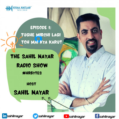 EPISODE 1 : Tughe mirchi lagi toh mai kya karu | THE SAHIL NAYAR RADIO SHOW #HRBytes episode artwork