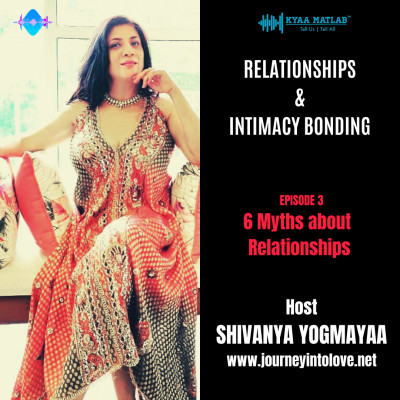 EPISODE 3 : 6 MYTHS ABOUT RELATIONSHIPS | RELATIONSHIPS & INTIMACY BONDING episode artwork