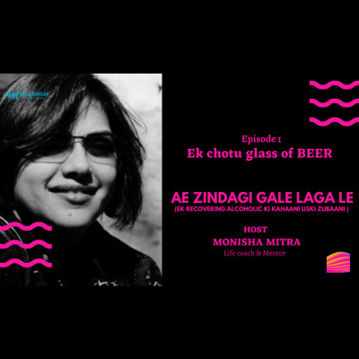 EPISODE 1 : EK CHOTU GLASS OF BEER | AE ZINDAGI GALE LAGA LE episode artwork