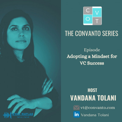 EPISODE 2 : ADOPTING A MINDSET FOR VC SUCCESS | THE CONVANTO SERIES episode artwork
