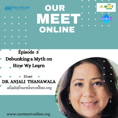 EPISODE 3 : DEBUNKING A MYTH ON HOW WE LEARN | OUR MEET ONLINE episode artwork