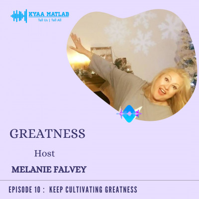 EPISODE 10 : KEEP CULTIVATING GREATNESS | GREATNESS episode artwork