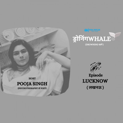 Episode 6 : LUCKNOW | ड्रोनिंगWHALE ( DROWNING व्हले ) episode artwork