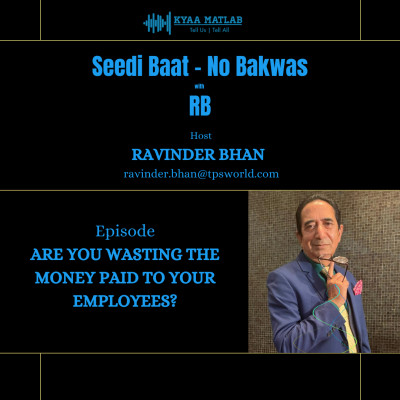 EPISODE 10: ARE YOU WASTING THE MONEY PAID TO YOUR EMPLOYEES? | SEEDHI BAAT NO BAKWAS BY RB episode artwork