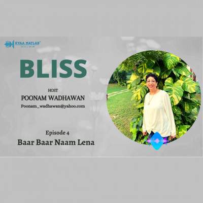 EPISODE 4 : BAAR BAAR NAAM LENA | BLISS episode artwork