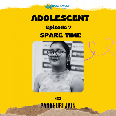 EPISODE 7 : SPARE TIME | ADOLESCENT episode artwork
