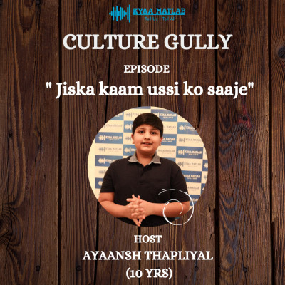 EPISODE 7 : JISKA KAAM USSI KO SAAJE | CULTURE GULLY episode artwork
