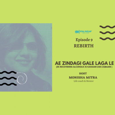 EPISODE 9 : REBIRTH | AE ZINDAGI GALE LAGA LE episode artwork
