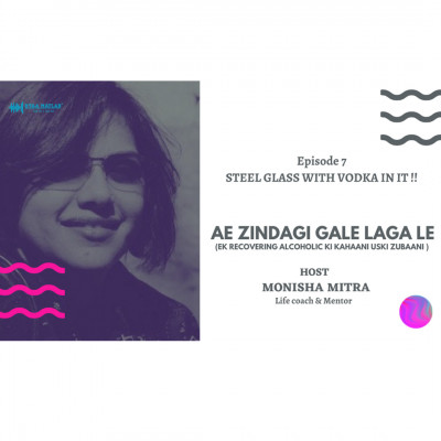 EPISODE 7 : STEEL GLASS WITH VODKA IN IT ! | AE ZINDAGI GALE LAGA LE episode artwork