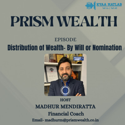 EPISODE 6 : Distribution of Wealth- By Will or Nomination | PRISM WEALTH episode artwork