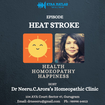 EPISODE 10 : HEAT STROKE | HEALTH HOMOEOPATHY HAPPINESS episode artwork