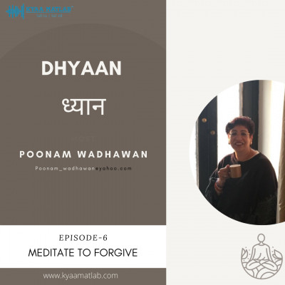 EPISODE 6 : MEDITATE TO FORGIVE | Dhyaan episode artwork