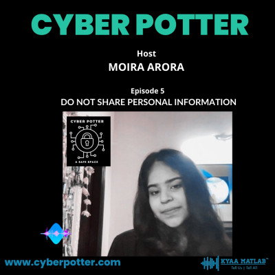 EPISODE 5 : DO NOT SHARE PERSONAL INFORMATION | CYBER POTTER episode artwork