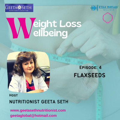 EPISODE 4: FLAXSEEDS | WEIGHT LOSS & WELLBEING episode artwork