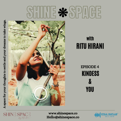 EPISODE 4 : KINDNESS & YOU | SHINE SPACE episode artwork
