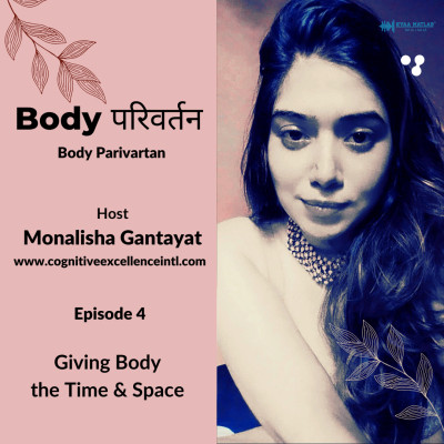 EPISODE 4 : GIVING BODY THE TIME & SPACE | BODY PARIVARTAN episode artwork