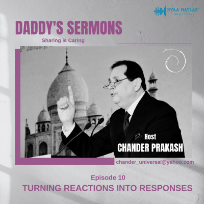 Episode 10 : TURNING REACTIONS INTO RESPONSES | DADDY'S SERMONS episode artwork