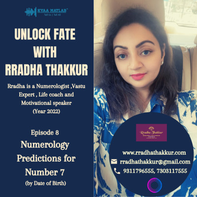 EPISODE 8 : NUMEROLOGY PREDICTIONS FOR NUMBER 7 | UNLOCK FATE with RRADHA THAKKUR episode artwork