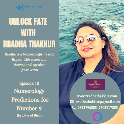EPISODE 10 : NUMEROLOGY PREDICTIONS FOR NUMBER 9 | UNLOCK FATE with RRADHA THAKKUR episode artwork