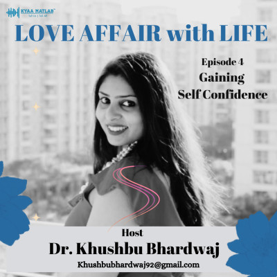 EPISODE 4: Gaining self confidence | LOVE AFFAIR WITH LIFE episode artwork