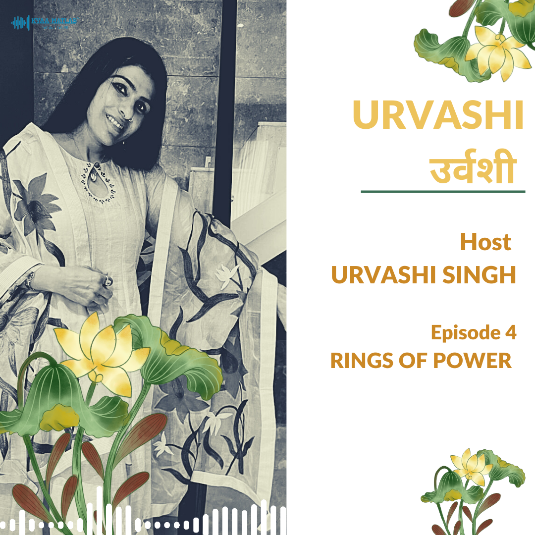 EPISODE 4 : RINGS OF POWER | URVASHI episode artwork