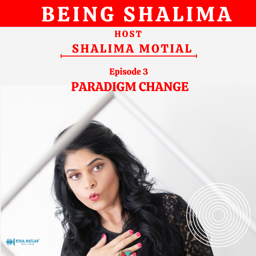 EPISODE 3 : PARADIGM CHANGE | BEING SHALIMA episode artwork