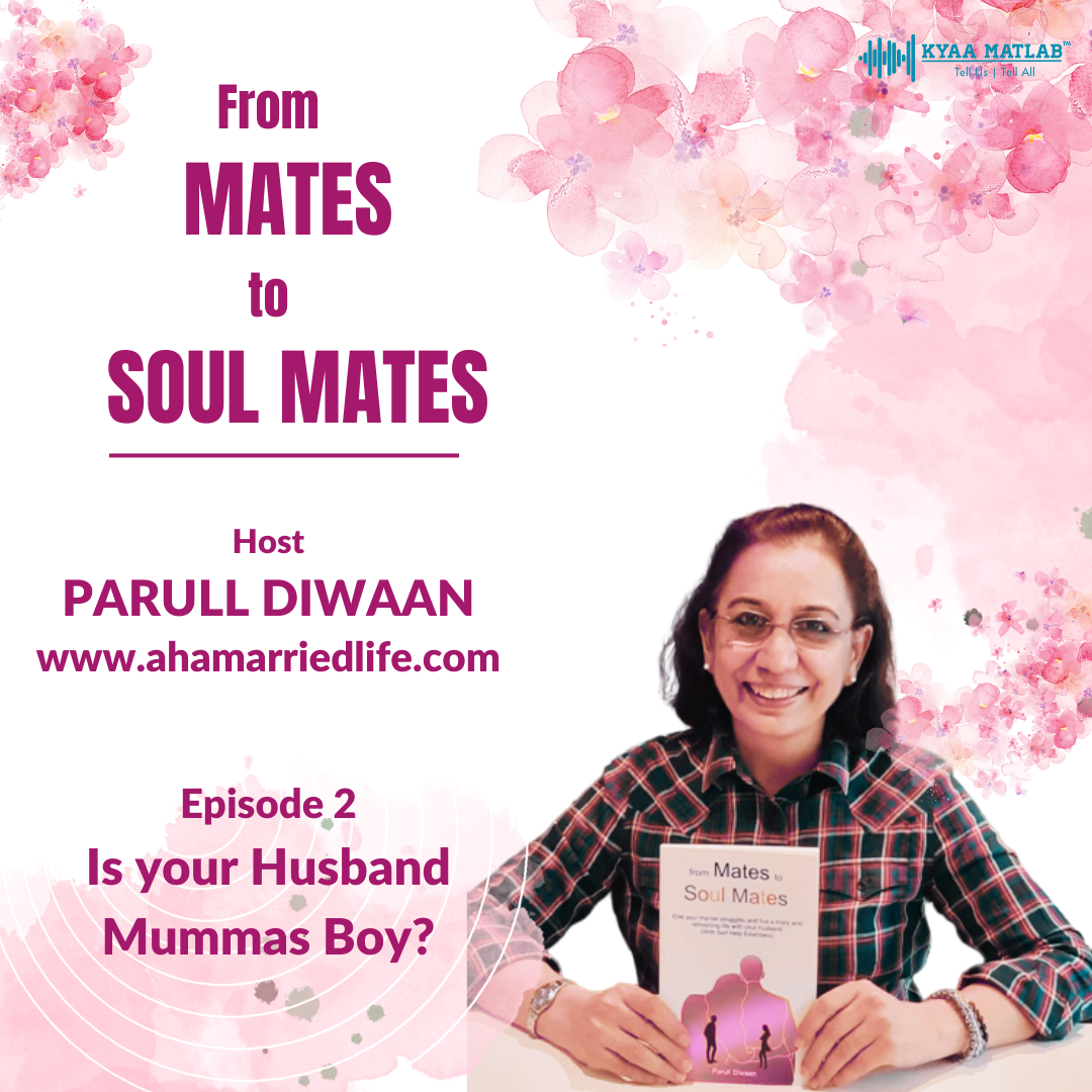 Episode 2: IS YOUR HUSBAND MUMMA'S BOY? | From MATES to SOUL MATES episode artwork
