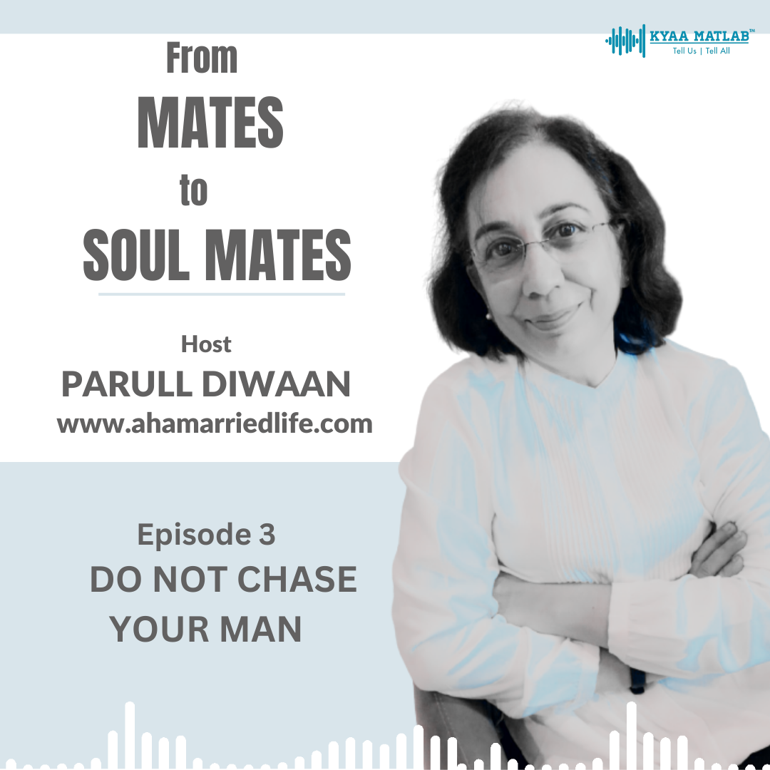 Episode 3: DO NOT CHASE YOUR MAN | From MATES to SOUL MATES episode artwork
