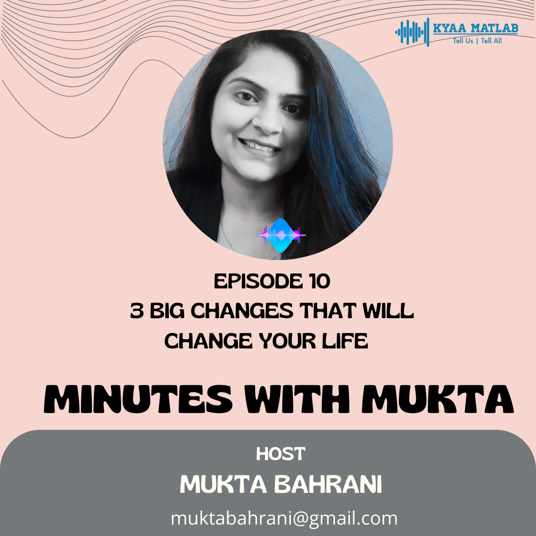 EPISODE 10 : 3 big changes that will change your life | MINUTES WITH MUKTA episode artwork