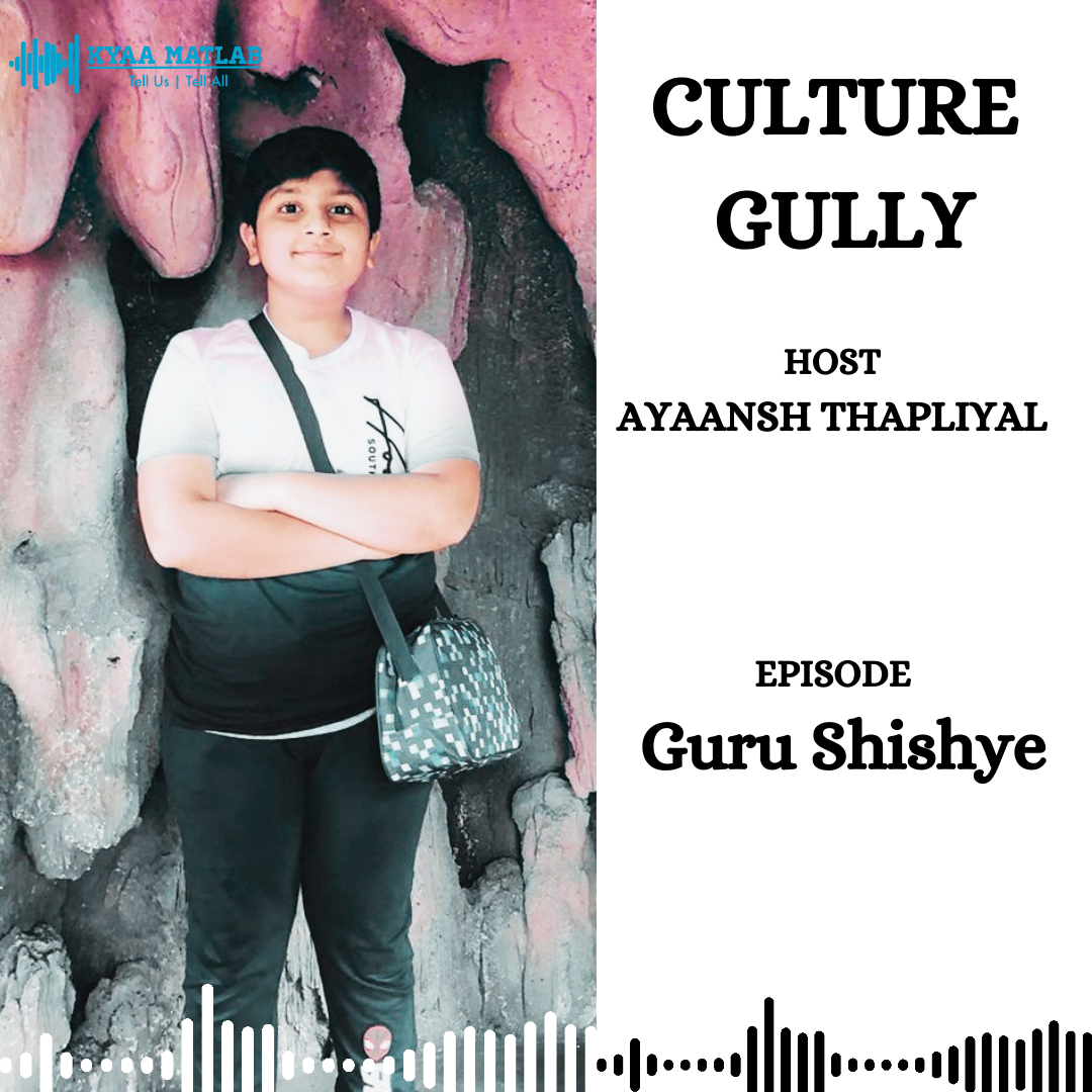 EPISODE 8 : GURU SHISHYA | CULTURE GULLY episode artwork