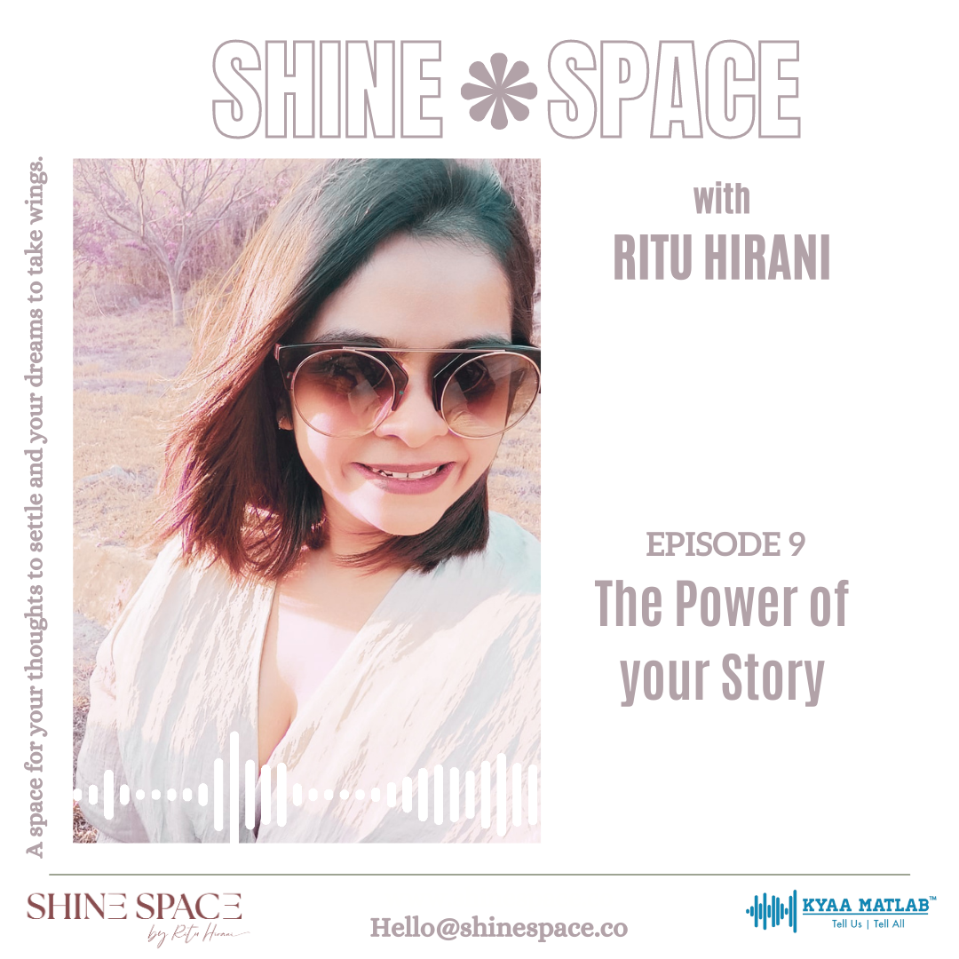 Episode 9 : THE POWER OF YOUR STORY | SHINE SPACE episode artwork