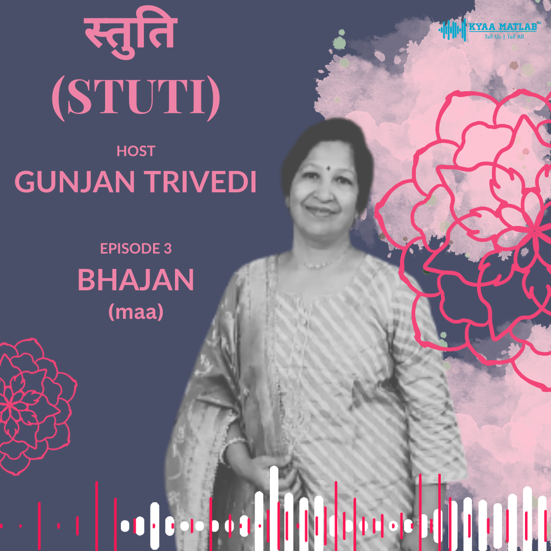 EPISODE 3: BHAJAN (maa) | STUTI