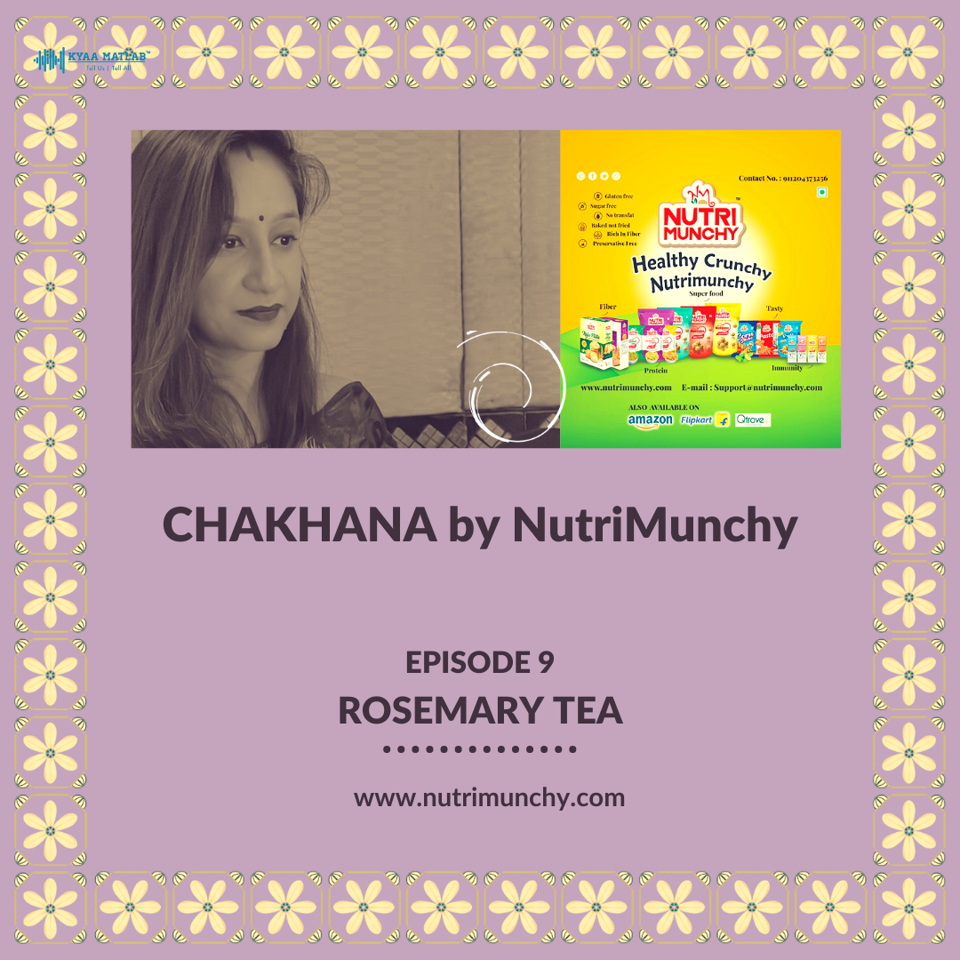 Episode 9 : ROSEMARY TEA | CHAKHANA by NUTRI CHOICE episode artwork