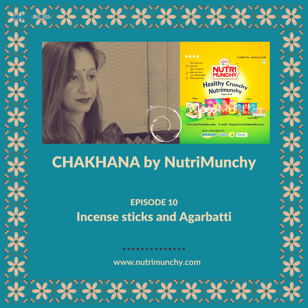 Episode 10 : Incense sticks and Agarbatti | CHAKHANA by NUTRI CHOICE episode artwork