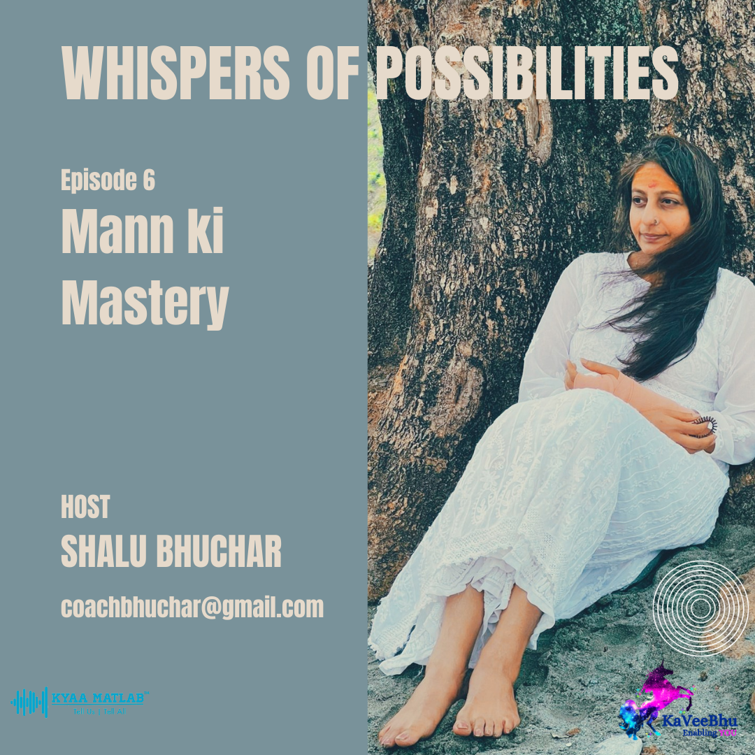 EPISODE 6: MANN KI MASTERY | WHISPERS OF POSSIBILITIES episode artwork
