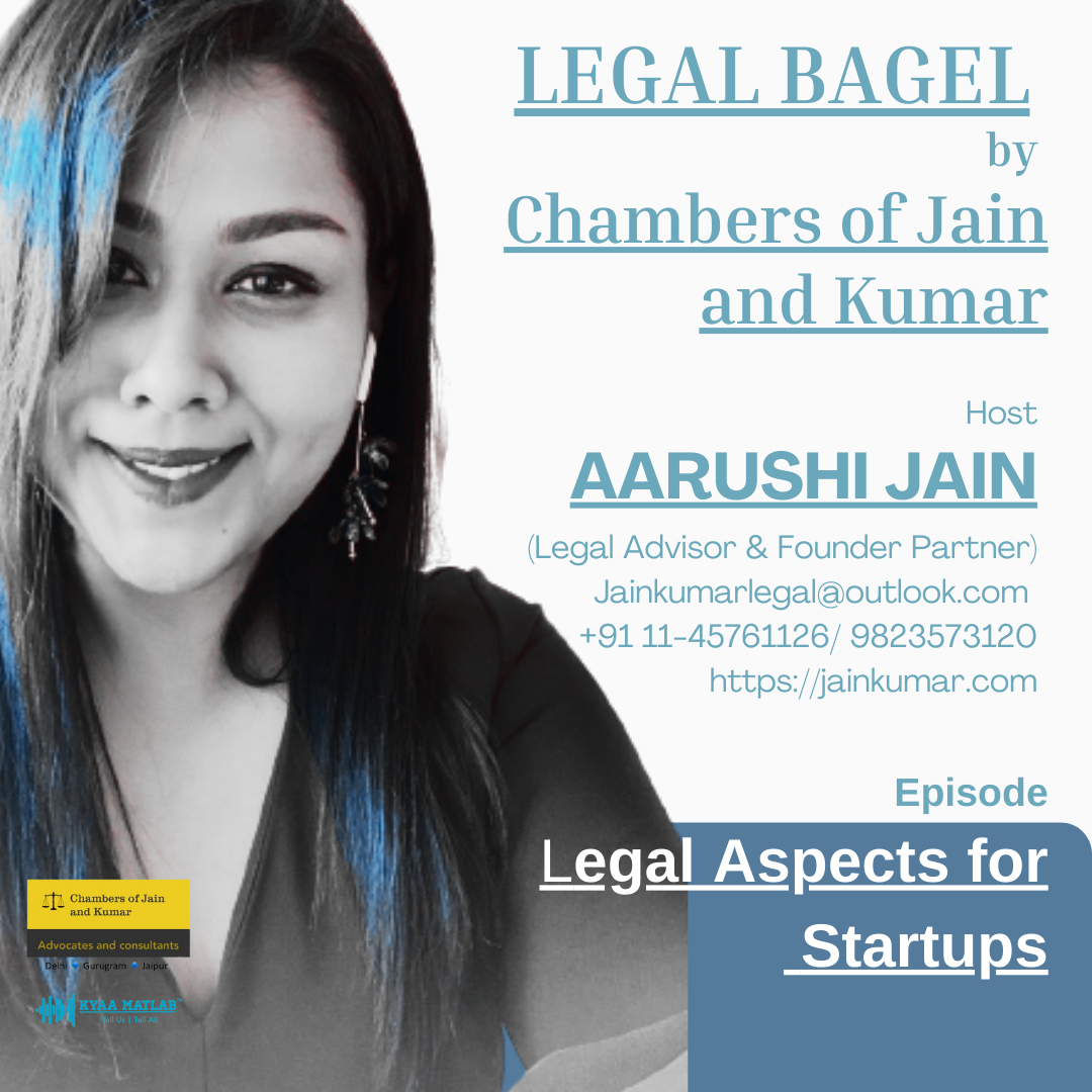 Episode 1 : LEGAL ASPECTS FOR STARTUPS | LEGAL BAGEL BY CHAMBERS OF JAIN AND KUMAR episode artwork