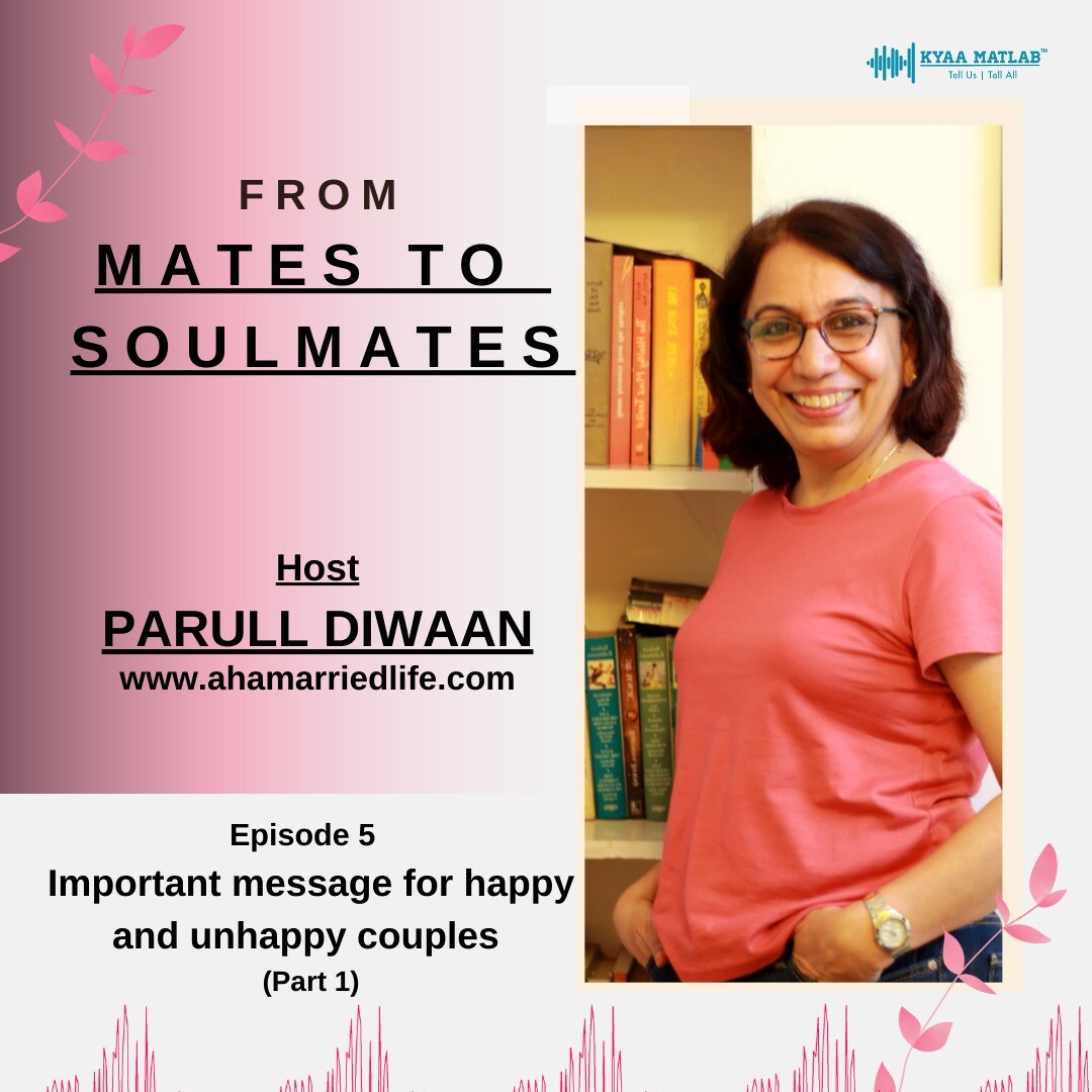 Episode 5 : Important message for happy and unhappy couples - (Part 1) | From MATES to SOUL MATES episode artwork