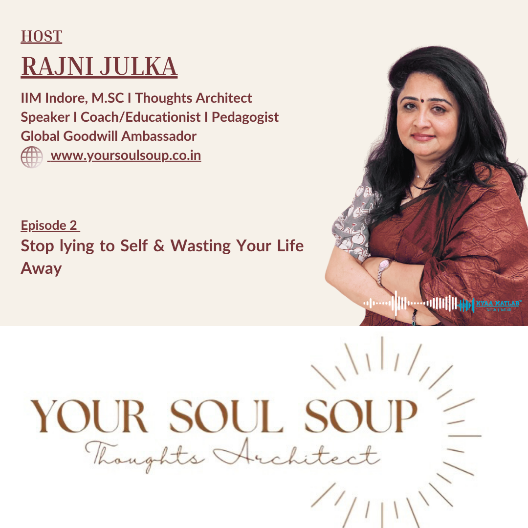 EPISODE 2 : Stop Lying to Self & Wasting Your life Away | YOUR SOUL SOUP episode artwork