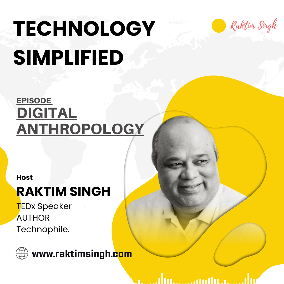 Episode 4 : DIGITAL ANTHROPOLOGY | TECHNOLOGY SIMPLIFIED episode artwork