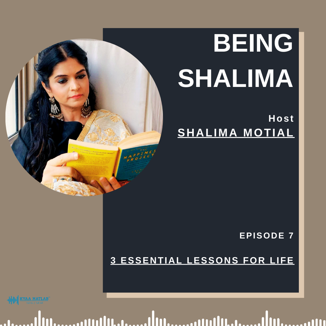 EPISODE 7: 3 ESSENTIAL LESSONS FOR LIFE | BEING SHALIMA episode artwork