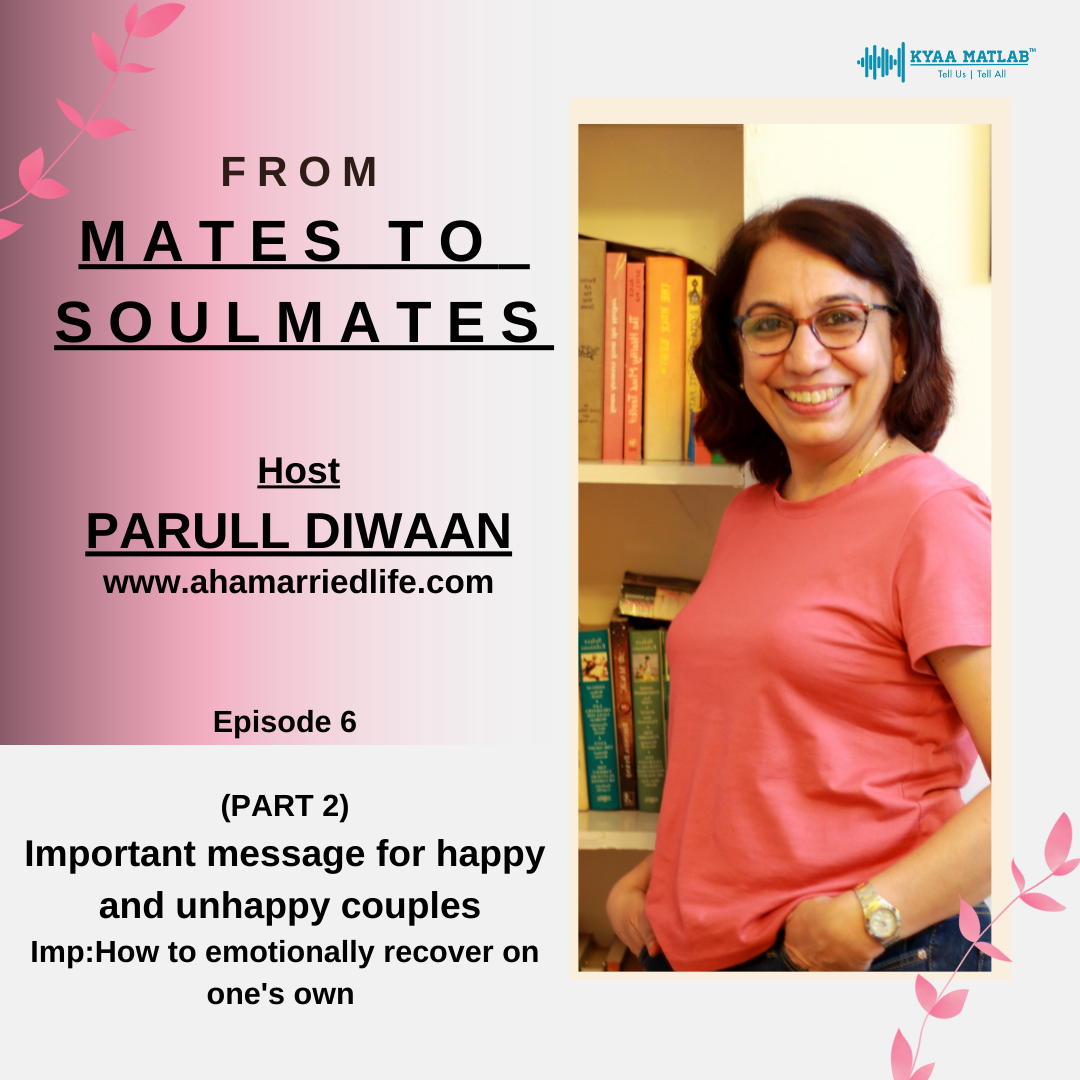 Episode 6: Important message for happy and unhappy couples Imp:How to emotionally recover on one's own (PART 2) | From MATES to SOUL MATES episode artwork
