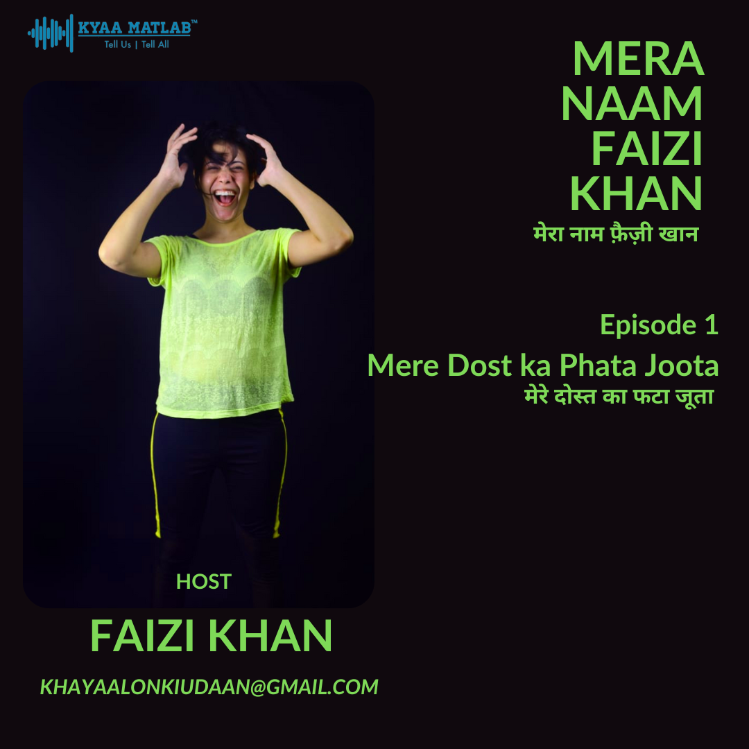 EPISODE 1: Mere Dost ka Phata Joota | MERA NAAM FAIZI KHAN episode artwork