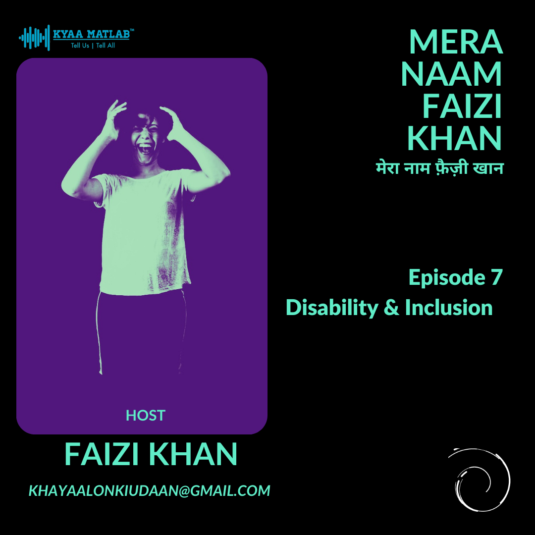 EPISODE 7 : Disability and Inclusion | MERA NAAM FAIZI KHAN episode artwork