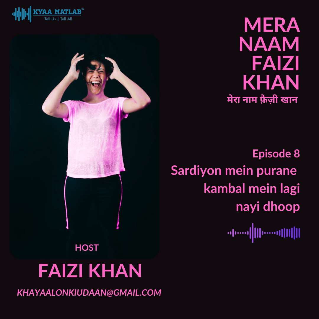 EPISODE 8 : Sardiyon mein purane Kambal mein lagi nayi dhoop | MERA NAAM FAIZI KHAN episode artwork
