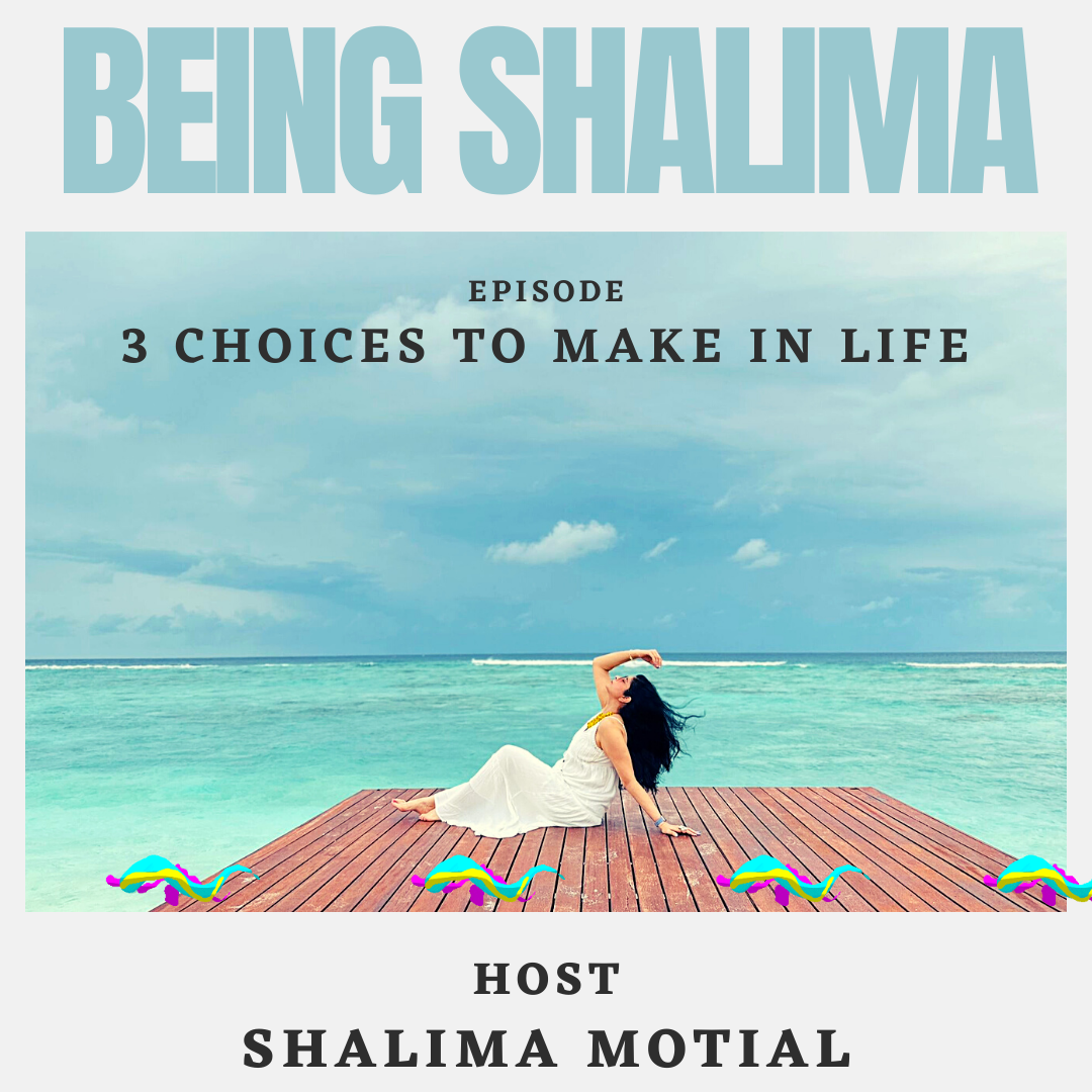 EPISODE 8 : 3 CHOICES TO MAKE IN LIFE | BEING SHALIMA episode artwork