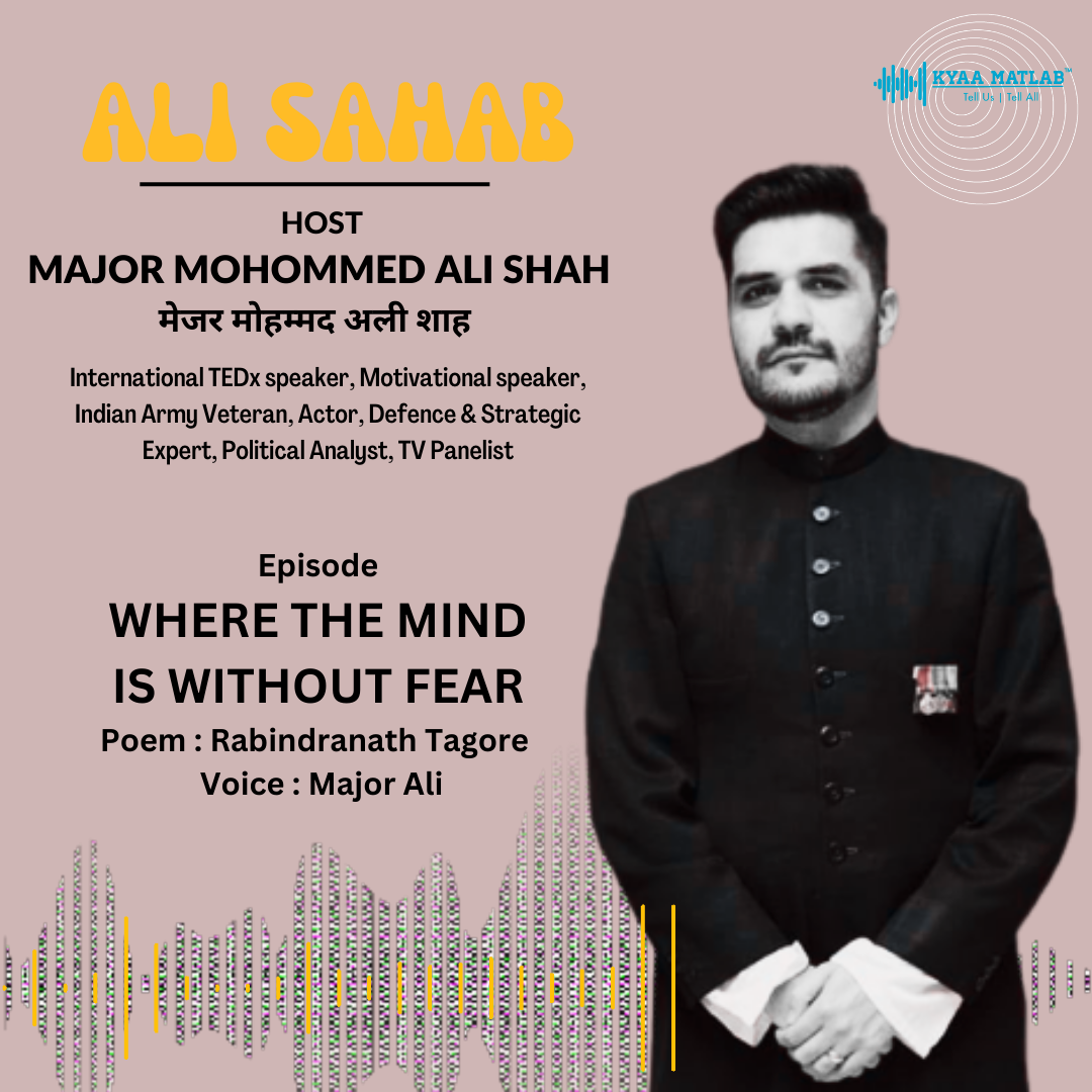 EPISODE 8 : WHERE THE MIND IS WITHOUT FEAR | MAJOR (DR ) MOHOMMED ALI SHAH episode artwork