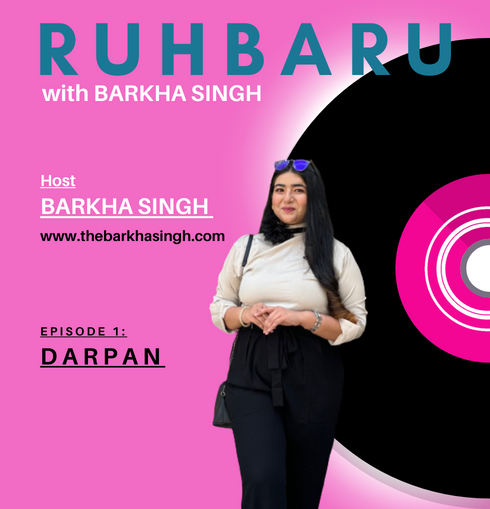EPISODE 1 : DARPAN | RUHBARU with BARKHA SINGH episode artwork