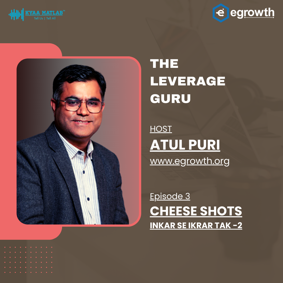 EPISODE 3:  CHEESE SHOTS: INKAR SE IKRAR TAK -2 | THE LEVERAGE GURU episode artwork