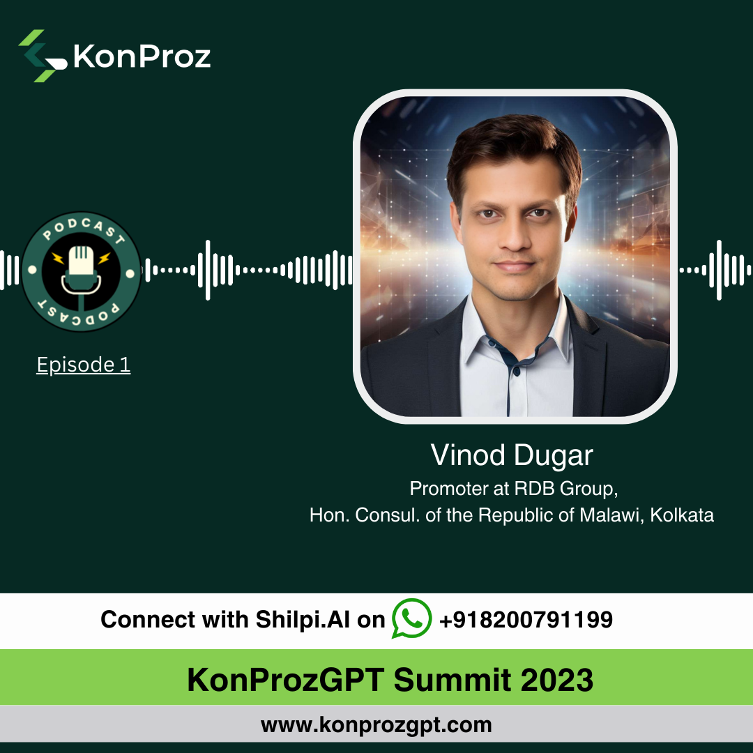 EPISODE 1 : VINOD DUGAR | KonprozGPT SUMMIT 2023 episode artwork